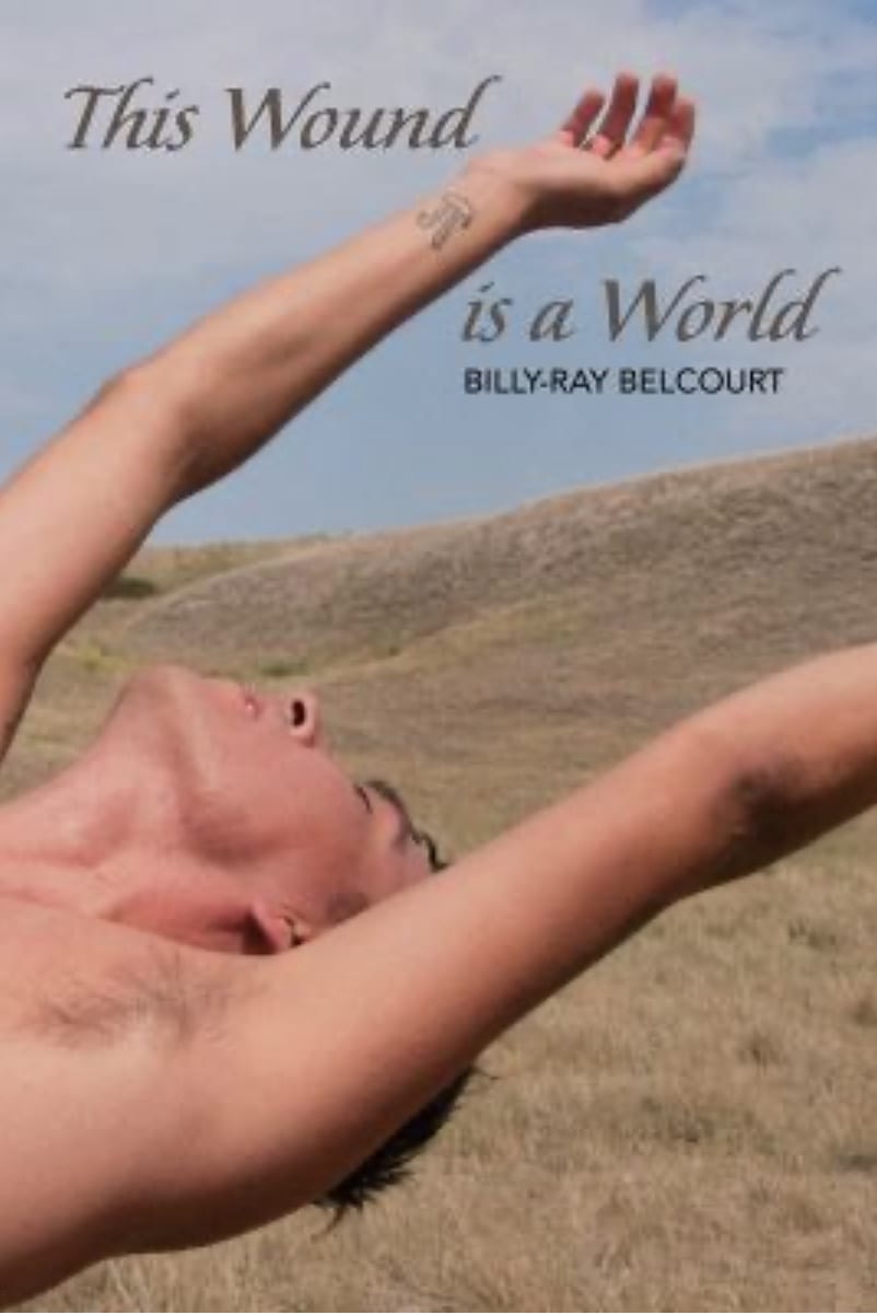 The cover for THIS WOUND IS A WORLD, a poetry book by Billy-Ray Belcourt