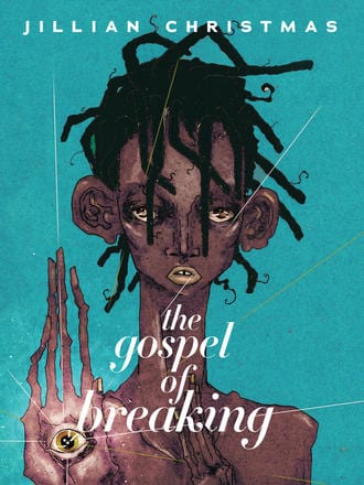 the cover for Jillian Christmas's book of poetry, THE GOSPEL OF BREAKING