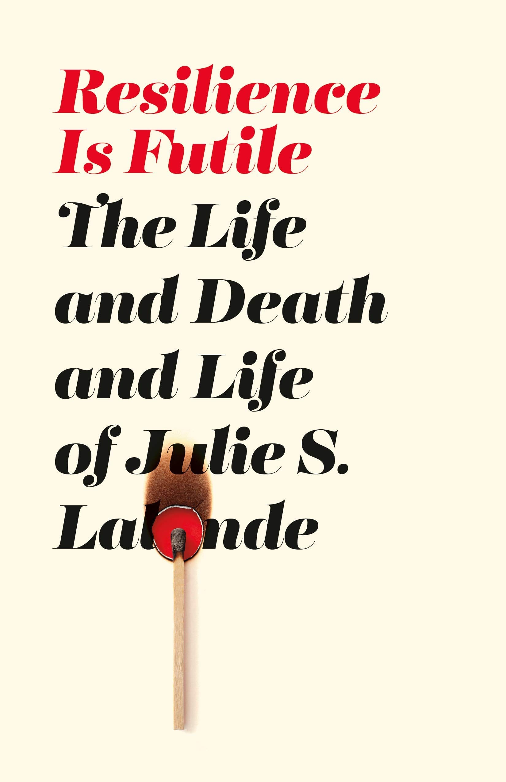 The book cover for Julie S. Lalonde's book, RESISTANCE IS FUTILE, showing a lit match against a beige background.