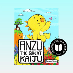 Book cover of Anzu the Great Kaiju by Benson Shum with the FOLD Kids Book-of-the-Month logo