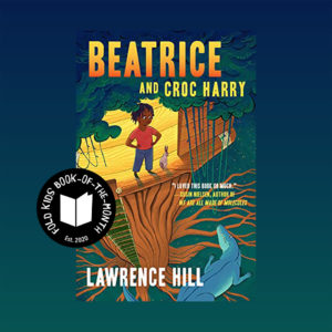 Book cover of Beatrice and Croc Harry by Lawrence Hill with the FOLD Kids Book-of-the-Month logo