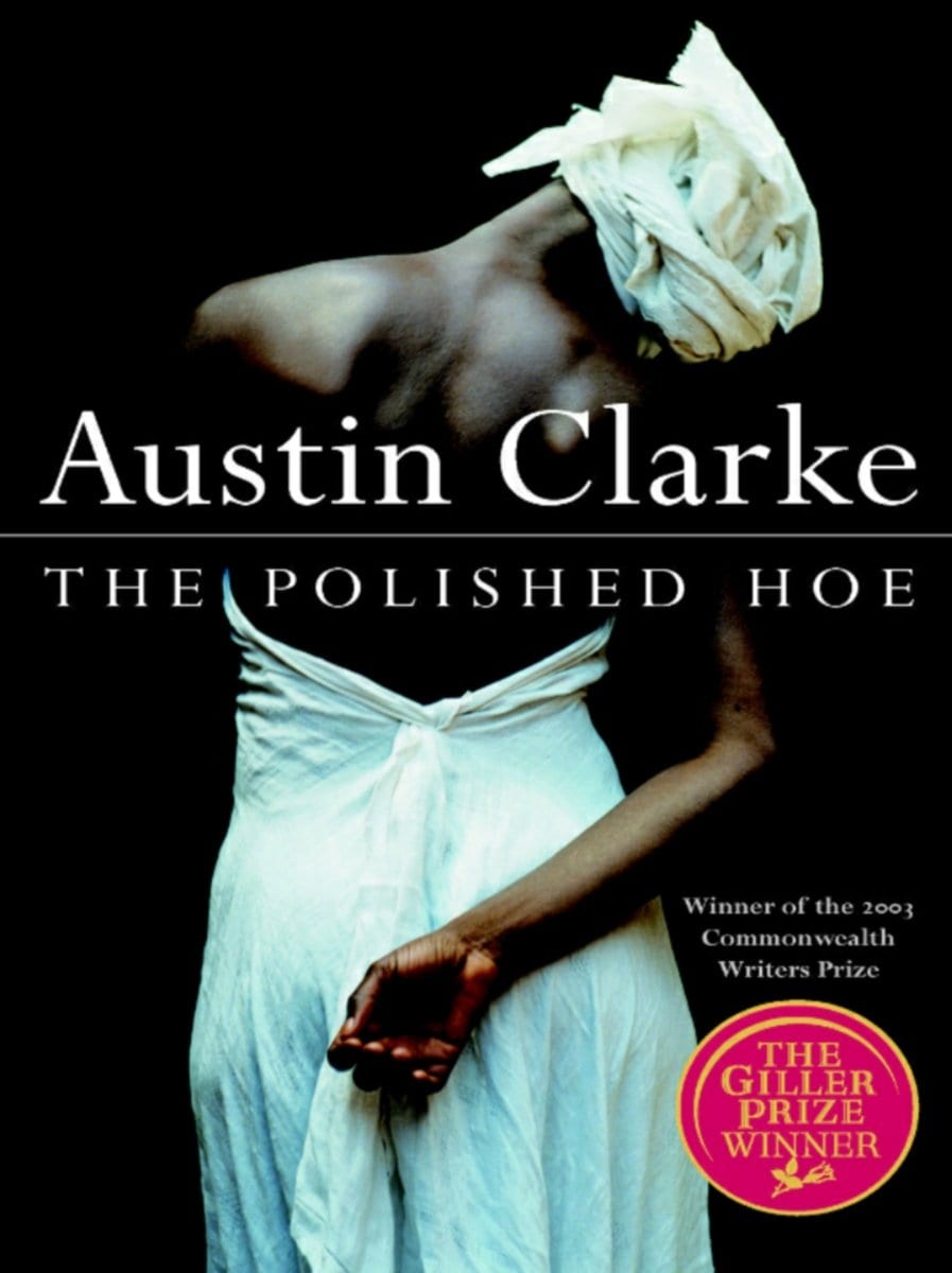 The cover for Austin Clarke's novel THE POLISHED HOE, which shows the back of a Black woman leaning her head to the right. Her hair is caught up in a white headscarf and she is wearing a white dress that exposes her upper back and shoulders.