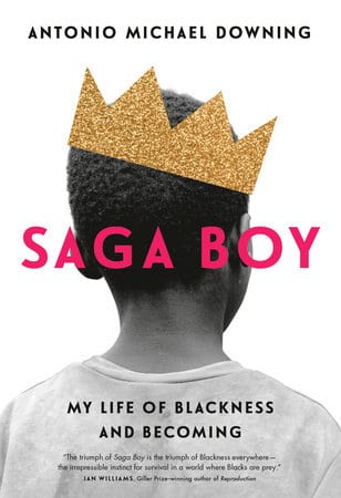 The cover for Antonio Michael Downing's book SAGA BOY, showing the back profile of a young Black Boy with a crown askew atop his head.