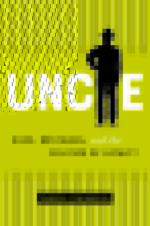 The cover for UNCLE: Race, Nostalgia, and the Politics of Loyalty