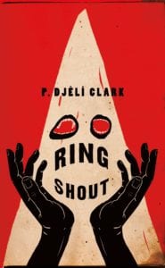 The cover image for P. Djeli Clark's novella RING SHOUT.