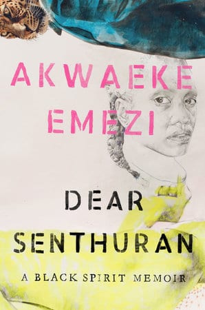 The cover for Akwaeke Emezi's memoir, Dear Senthuran