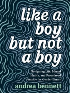 The cover for andrea bennet's essay collection LIKE A BOY BUT NOT A BOY