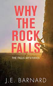 The cover for JE Barnard's novel WHY THE ROCK FALLS.