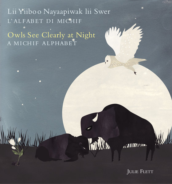 Book cover of Owls See Clearly at Night - A Michif Alphabet (Lii Yiiboo Nayaapiwak Lii Swer L’alfabet Di Michif) featuring two buffalos and owl at night