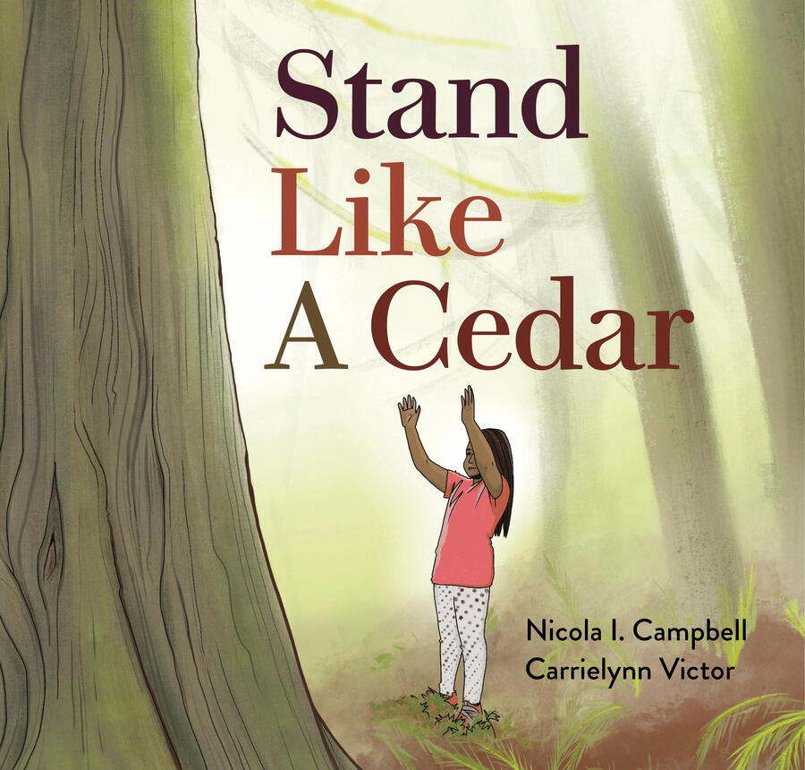 Book cover of Stand Like A Cedar featuring a little girl with arms outstretched to a tree