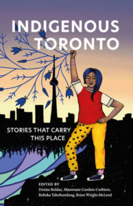 cover art for the anthology INDIGENOUS TORONTO, showing an illustrated figure of an Indigenous woman in front of the Toronto cityscape.