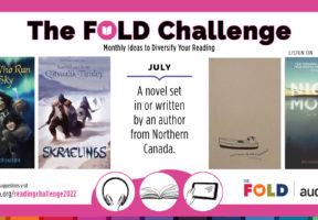 White rectangular graphic with a dark pink border, showcasing Four book covers for the titles chosen for the FOLD July Challenge: A novel set in or by an author from Northern Canada. Titles are THOSE WHO RUN IN THE SKY by Aviaq Johnston, SKRAELINGS by Rachel and Sean Qitsilak-Tinsley, CURVED AGAINST THE HULL OF A PETERHEAD by Taqralik Partridge, and NIGHT MOVES by Richard Van Camp. For full list, visit thefoldcanada.org/readingchallenge2022
