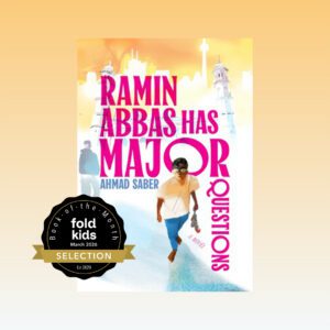A graphic of Ramin Abbas Has MAJOR Questions by Ahmad Saber with the FOLD Kids Book-of-the-Month badge